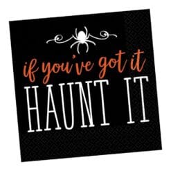 If You've Got It Haunt It Napkins Beverage 16CT