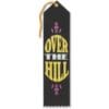 Over The Hill Award Ribbon 1 Over The Hill Award Ribbon