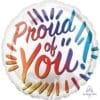 18" RND Proud of You Foil Balloon