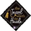 18" DIA The Tassel was Worth the Hassle Grad Foil Balloon 1 18&Quot; Dia The Tassel Was Worth The Hassle Grad Foil Balloon