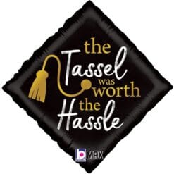 18" DIA The Tassel was Worth the Hassle Grad Foil Balloon